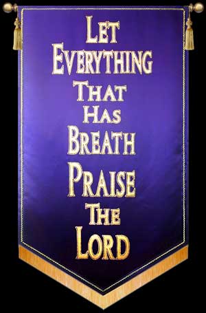 Let everything Praise the Lord